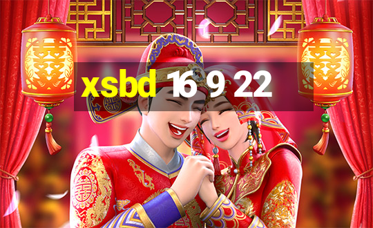 xsbd 16 9 22