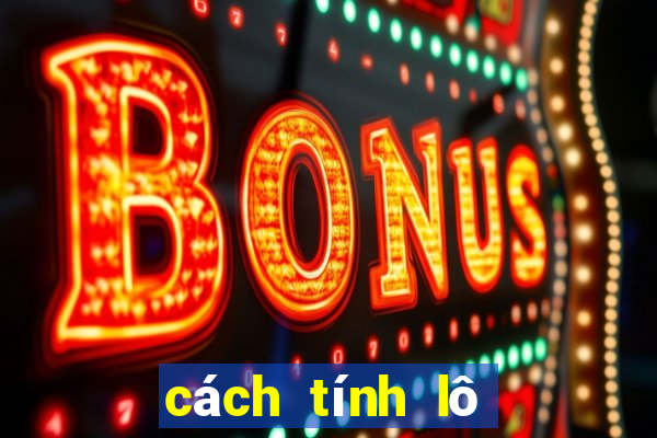 cách tính lô đề chuẩn nhất