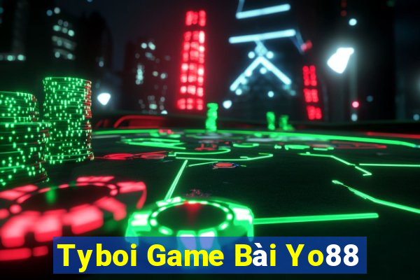 Tyboi Game Bài Yo88