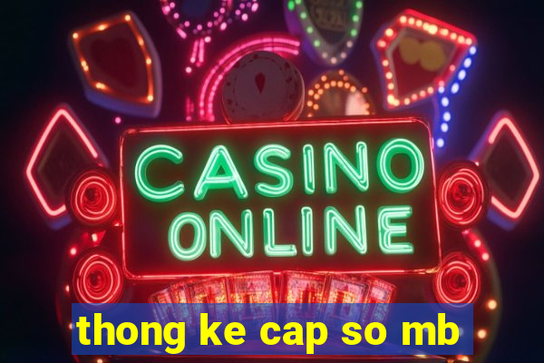 thong ke cap so mb