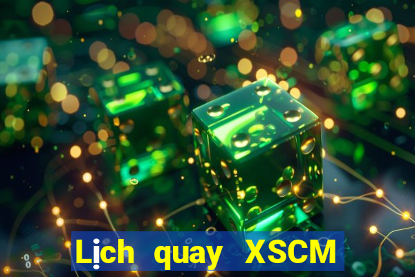 Lịch quay XSCM ngày thứ năm