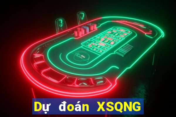 Dự đoán XSQNG ngày 27