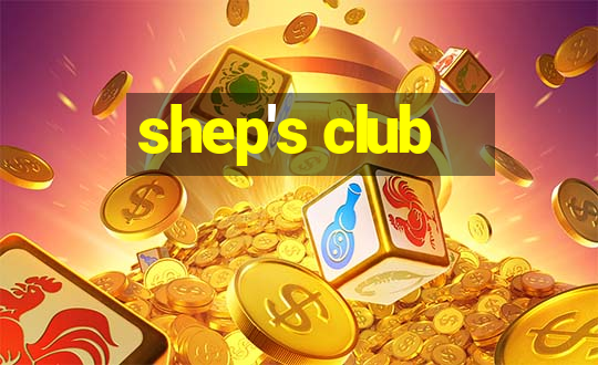 shep's club