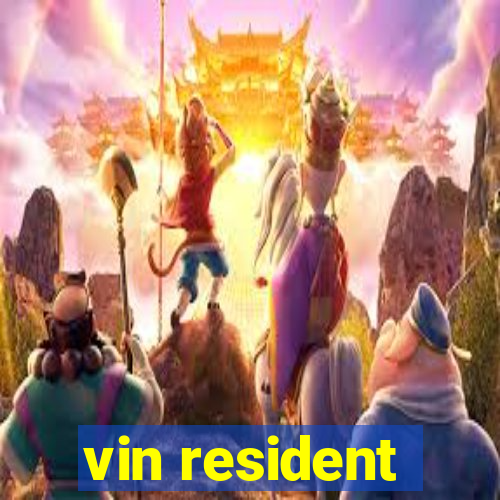 vin resident