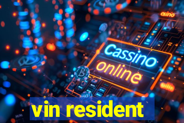 vin resident