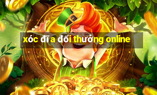 xóc đĩa đổi thưởng online