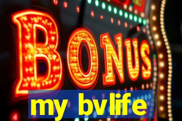 my bvlife