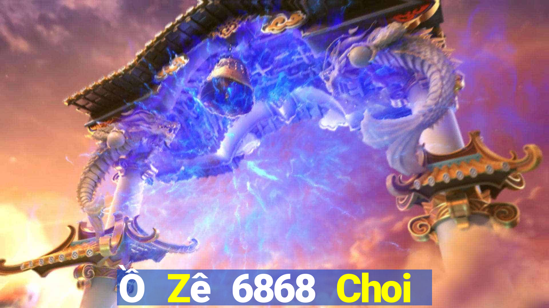 Ồ Zê 6868 Choi Game Đánh Bài