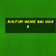 Rikfun Game Bài Qh88