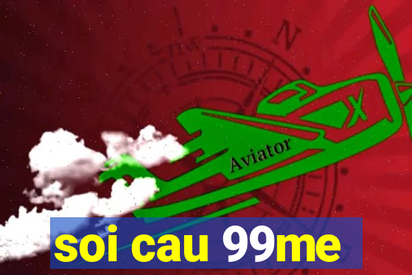 soi cau 99me