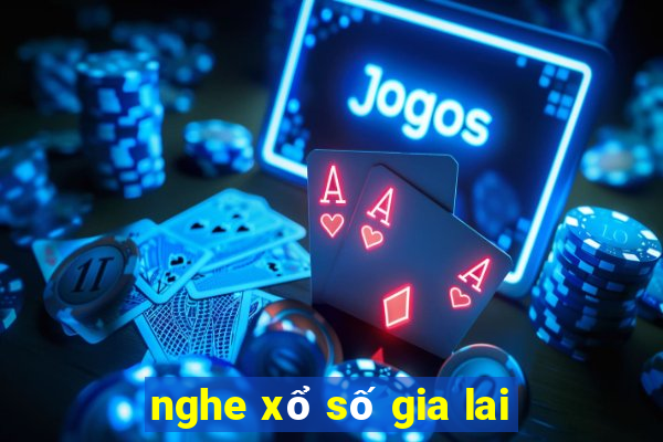 nghe xổ số gia lai