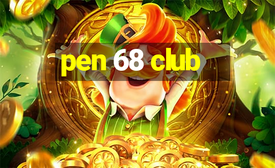 pen 68 club