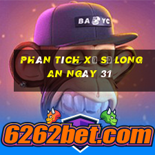 Phân tích Xổ Số Long An ngày 31