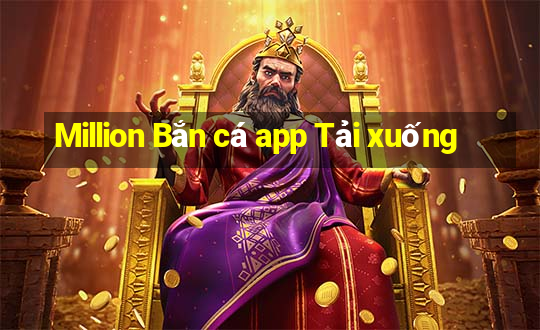 Million Bắn cá app Tải xuống