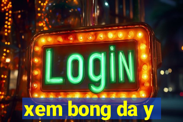 xem bong da y