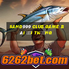 Sand999 Club Game Bài Đổi Thưởng