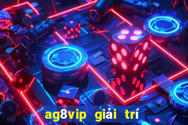 ag8vip giải trí Châu Á