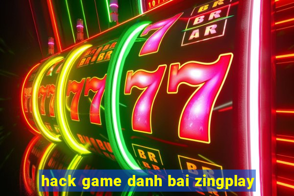 hack game danh bai zingplay