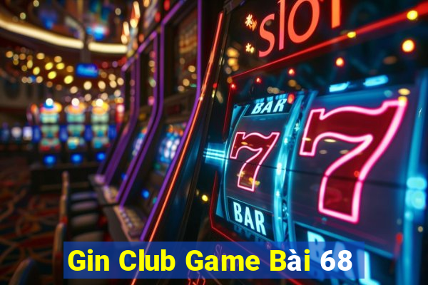 Gin Club Game Bài 68