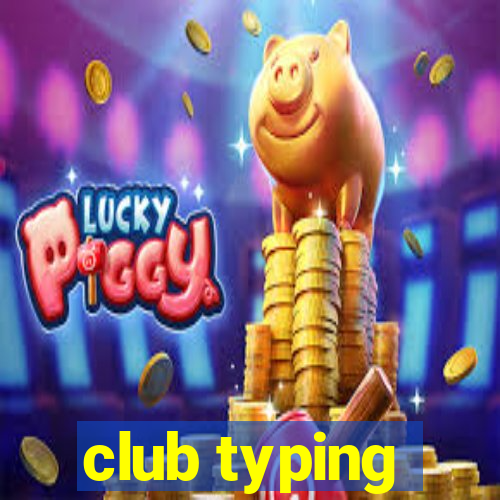 club typing