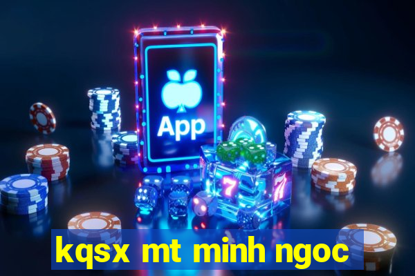 kqsx mt minh ngoc