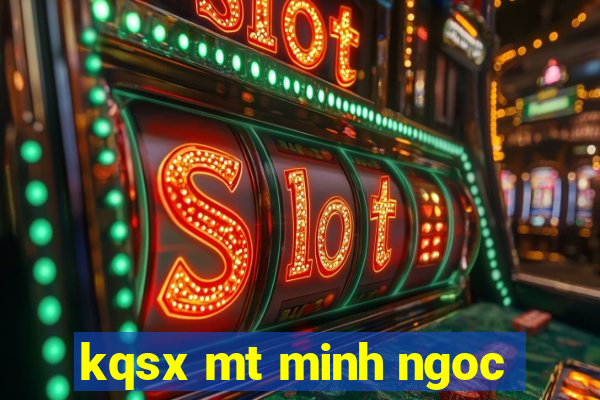 kqsx mt minh ngoc