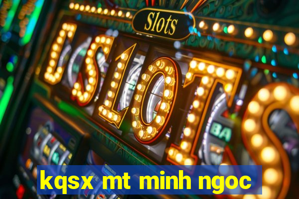 kqsx mt minh ngoc