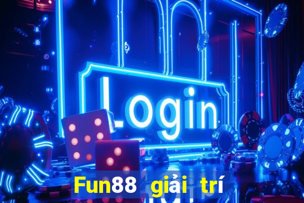 Fun88 giải trí giải thưởng lớn