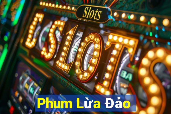 Phum Lừa Đảo