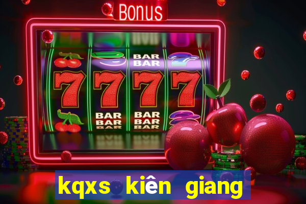 kqxs kiên giang hôm nay