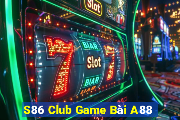 S86 Club Game Bài A88