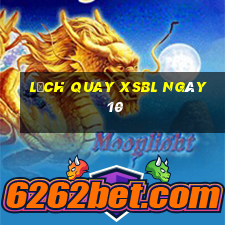 Lịch quay XSBL ngày 10