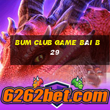 Bum Club Game Bài B29