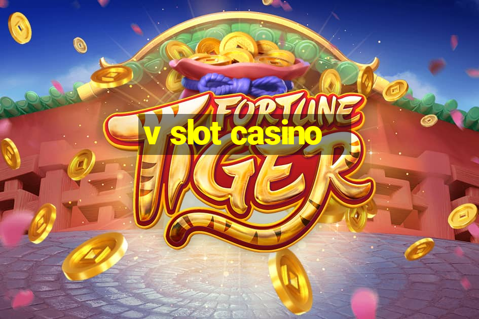 v slot casino