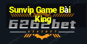 Sunvip Game Bài King