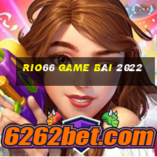 Rio66 Game Bài 2022