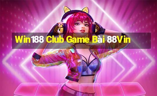 Win188 Club Game Bài 88Vin