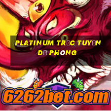 Platinum trực tuyến dự phòng