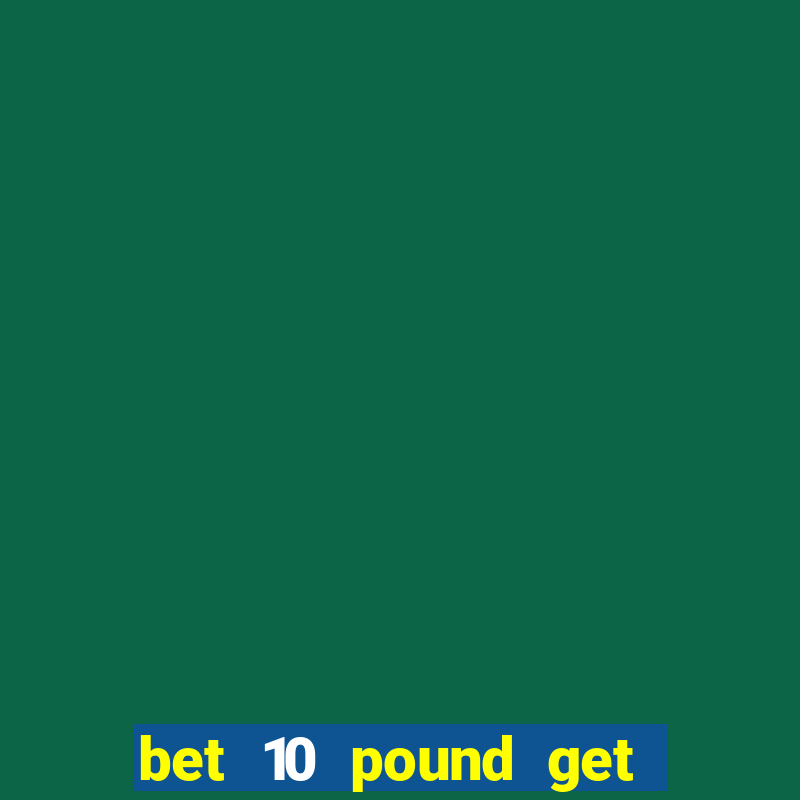 bet 10 pound get 30 free