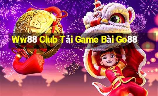 Ww88 Club Tải Game Bài Go88