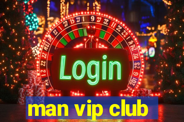 man vip club