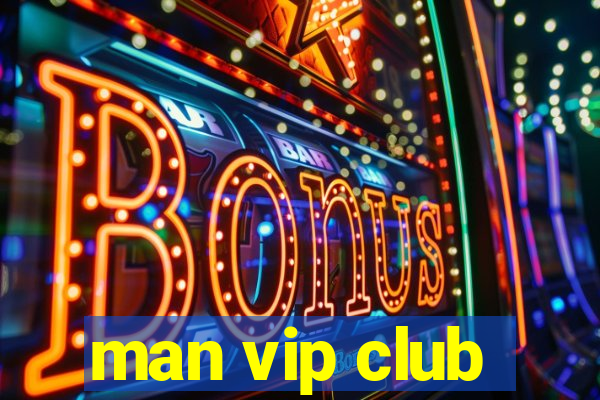 man vip club