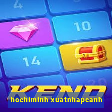 hochiminh xuatnhapcanh