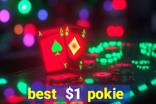 best $1 pokie deposit casino