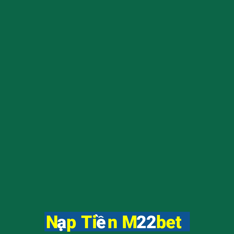 Nạp Tiền M22bet