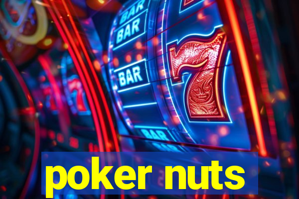 poker nuts