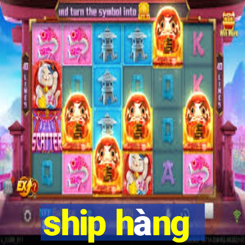 ship hàng