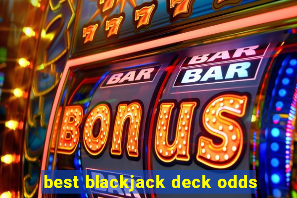 best blackjack deck odds