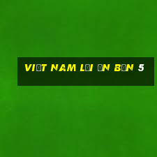 việt nam lợi ấn bản 5