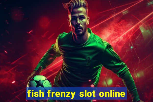 fish frenzy slot online